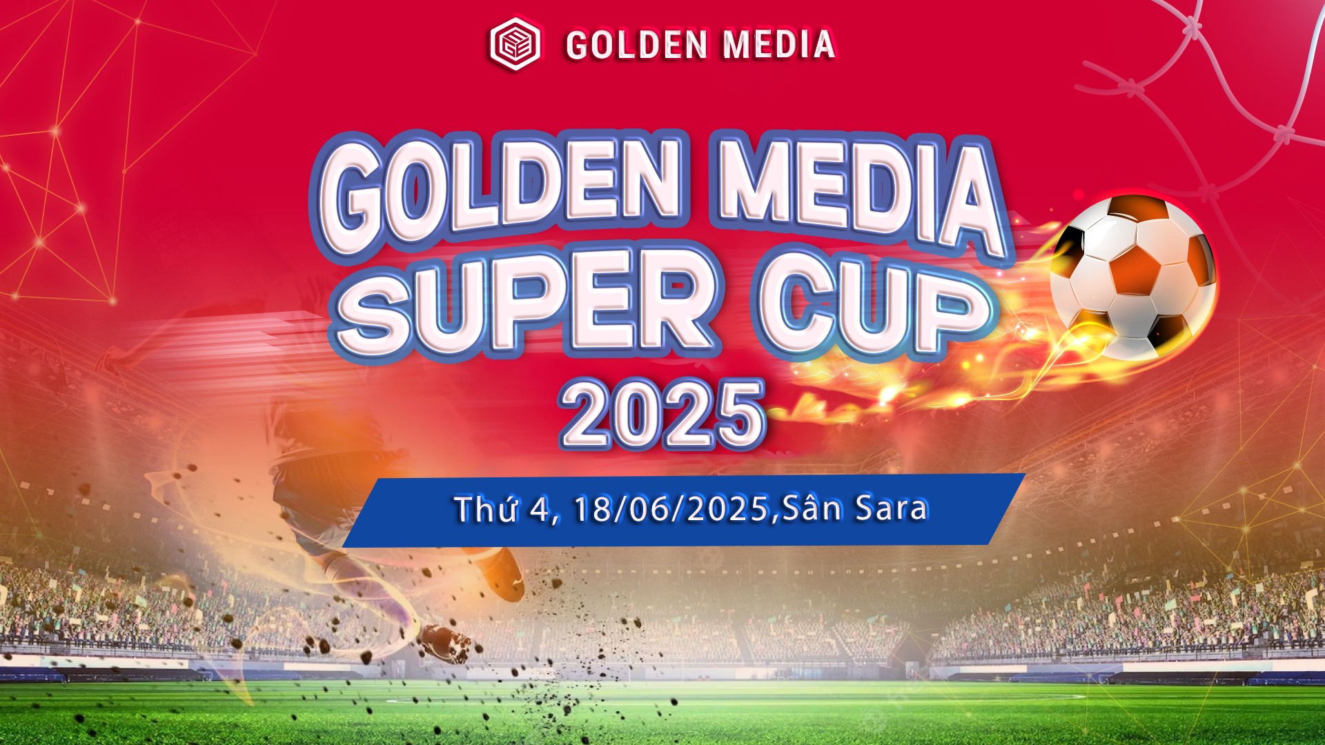 🔥 KHỞI TRANH GIẢI BÓNG ĐÁ NỮ GOLDEN MEDIA SUPER CUP 2025 HƯỚNG TỚI KỶ NIỆM 5 NĂM THÀNH LẬP CÔNG TY🔥